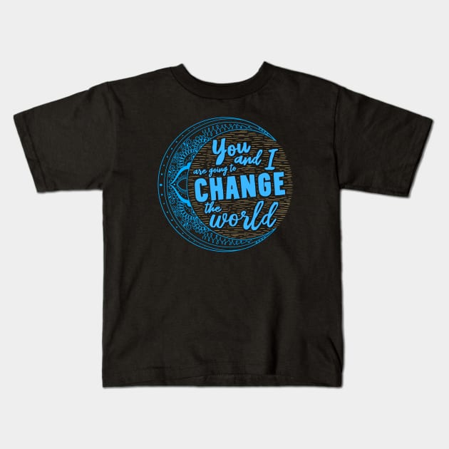 Change the World Kids T-Shirt by WrittenWordNerd